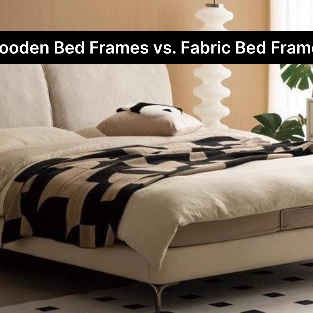 Wooden Bed Frames vs. Fabric Bed Frames in Singapore