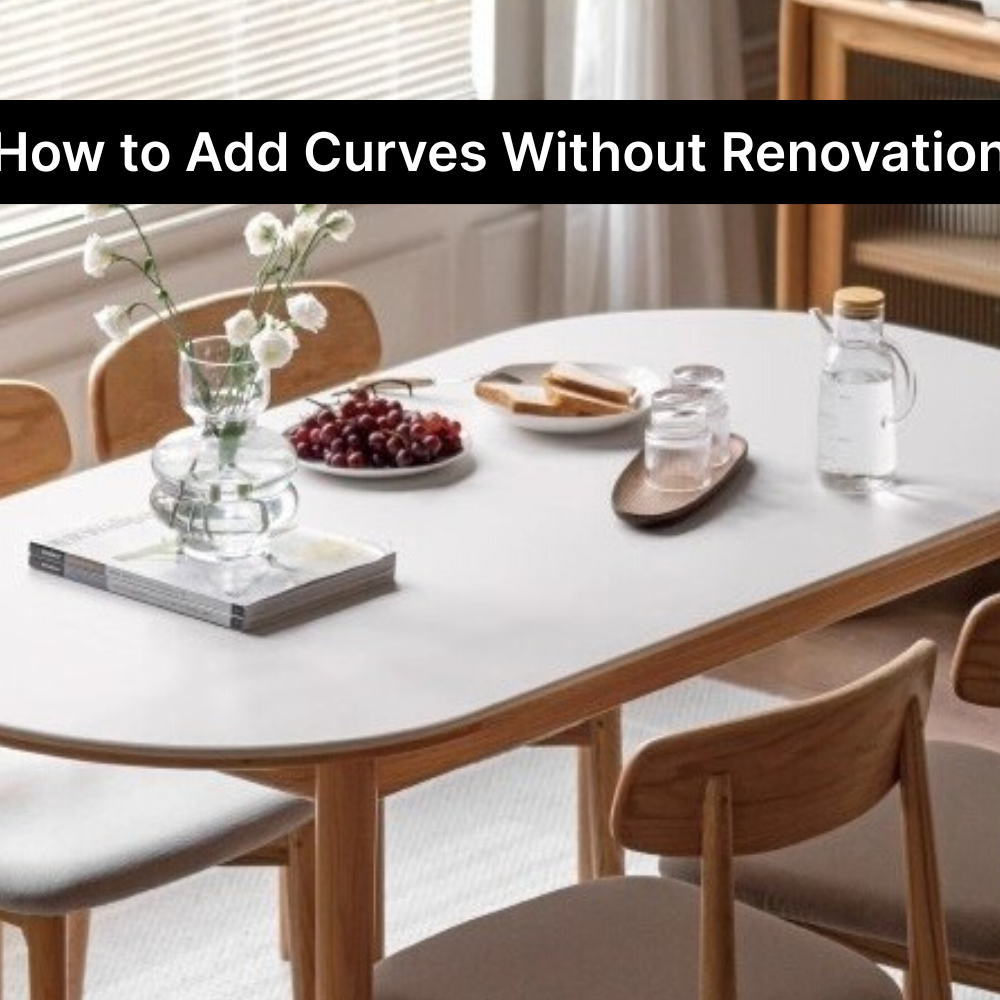 How to Add Curves to Your Dining Space Without Renovation in Singapore?