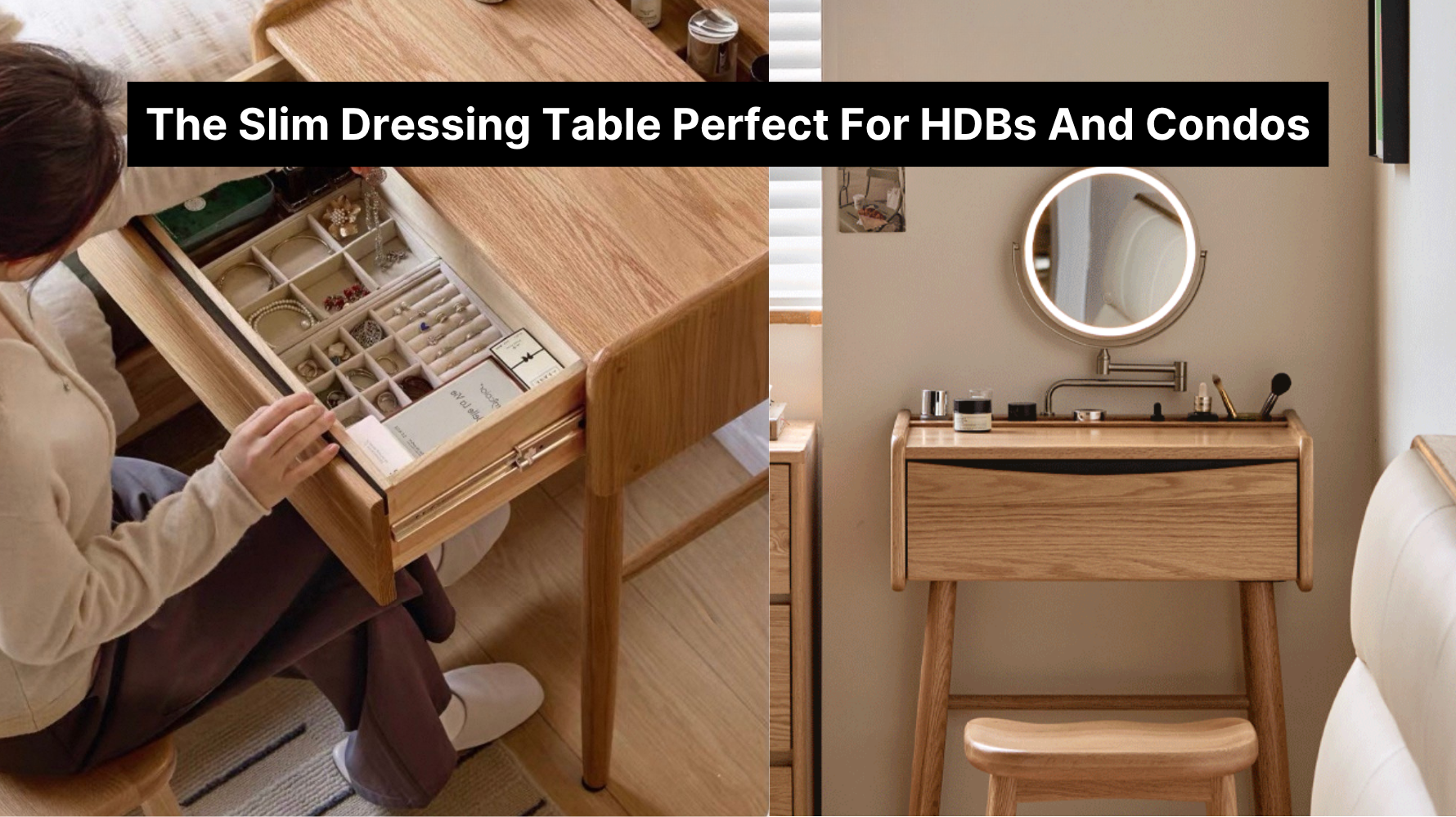 The Slim Dressing Table Perfect For HDBs and Condos