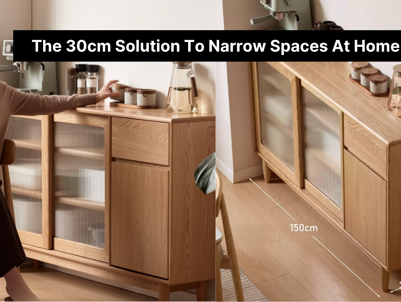 The 30cm Solution To Narrow Spaces At Home