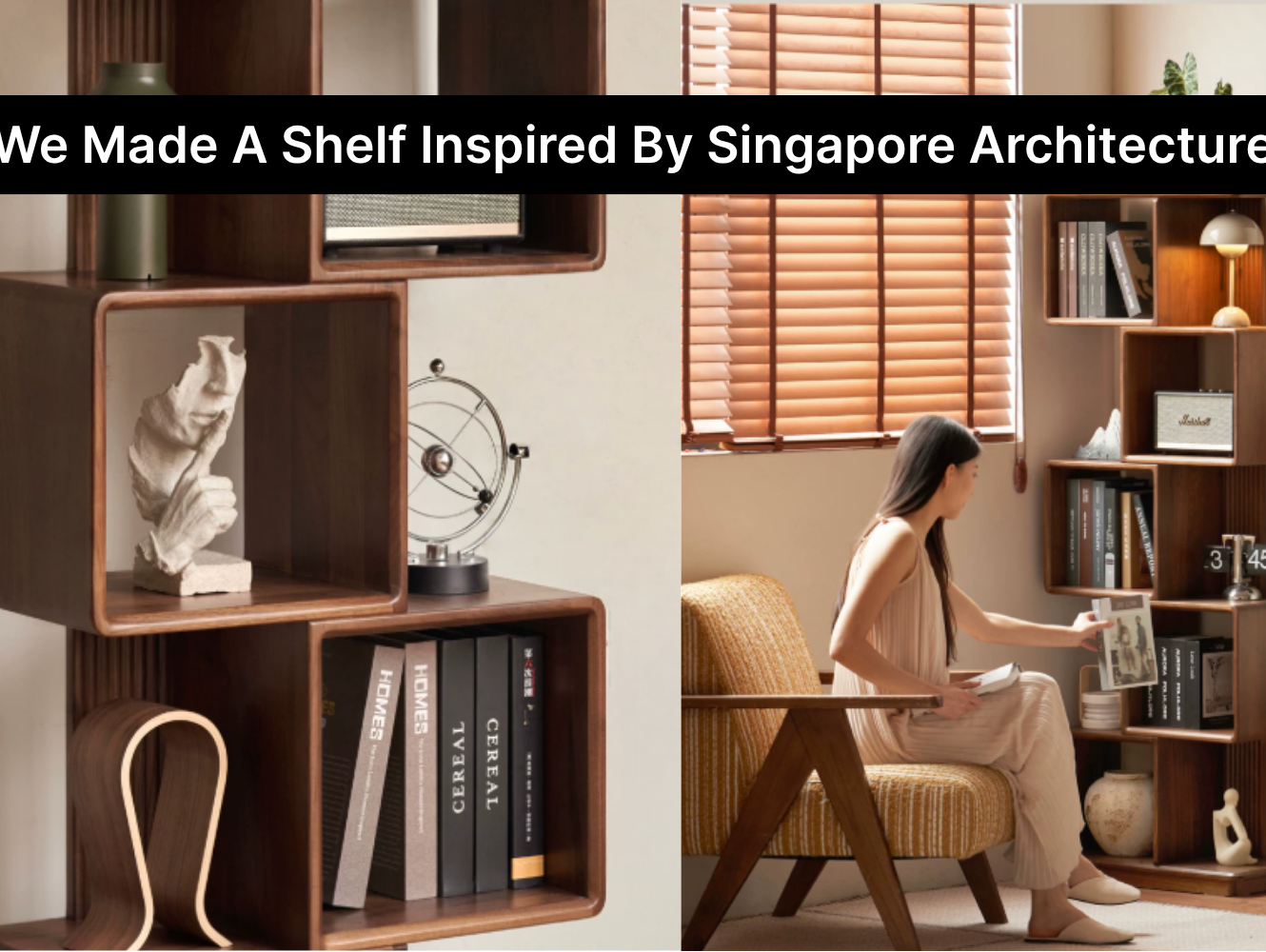 We Made A Shelf Inspired By Singapore Architecture