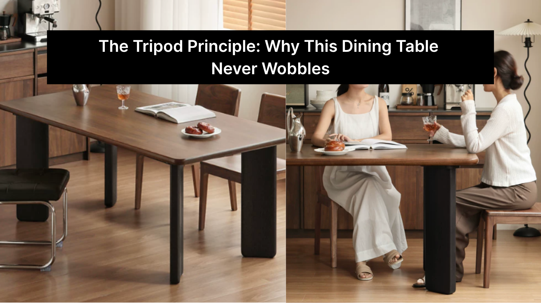 The Tripod Principle: Why This Dining Table Never Wobbles