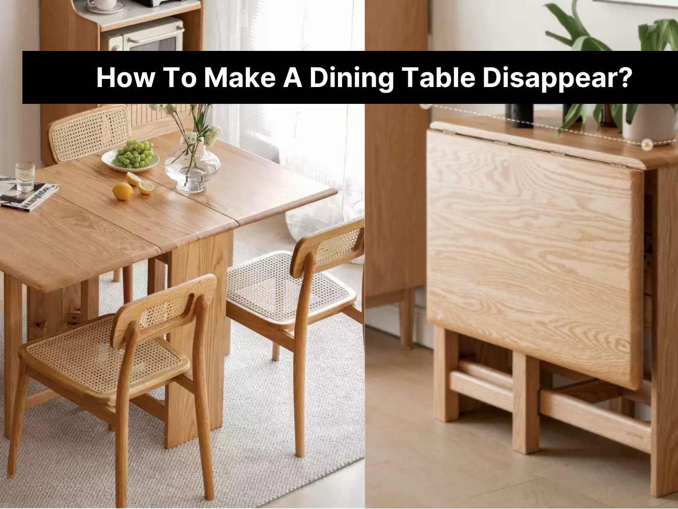 How To Make A Dining Table Disappear?