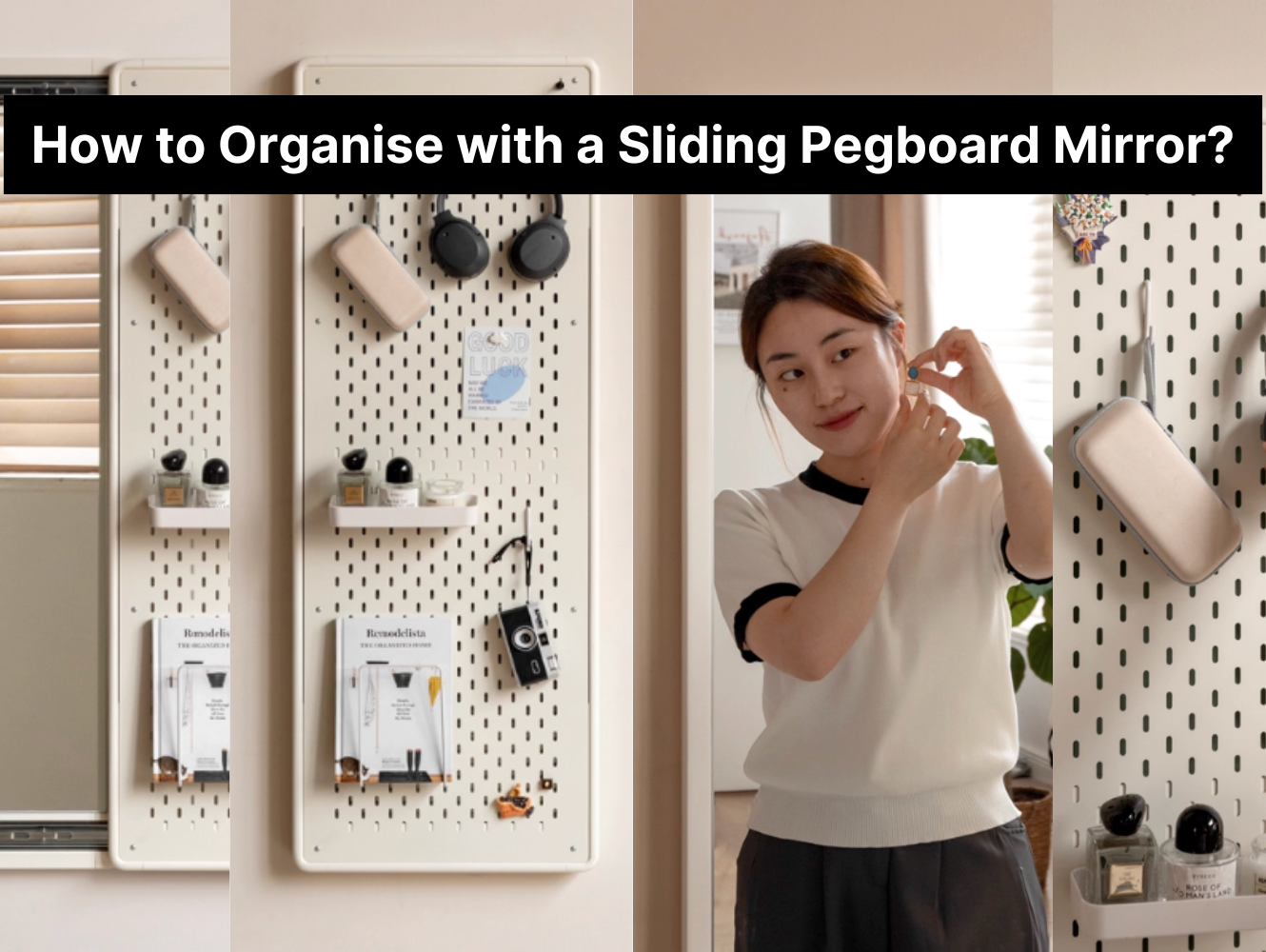 How to Stay Organised with the Sliding Pegboard Mirror?