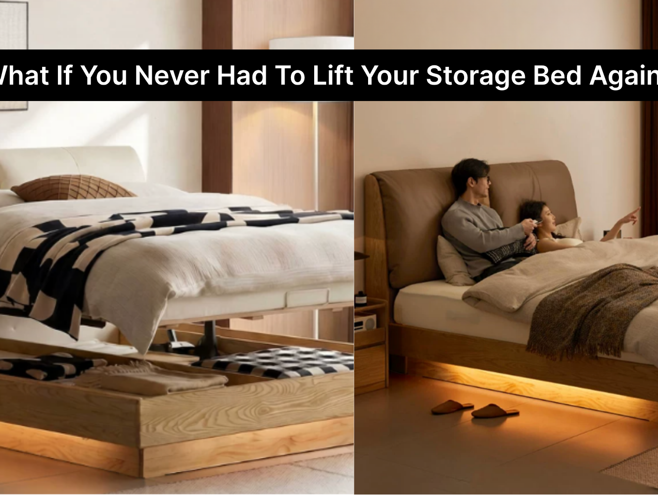 What If You Never Had To Lift Your Storage Bed Again?