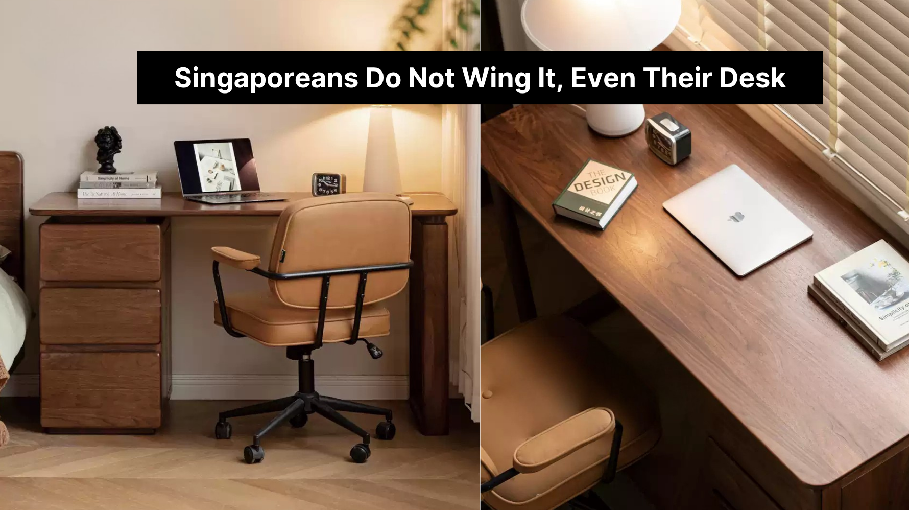 Singaporeans Do Not Wing It, Even Their Desk