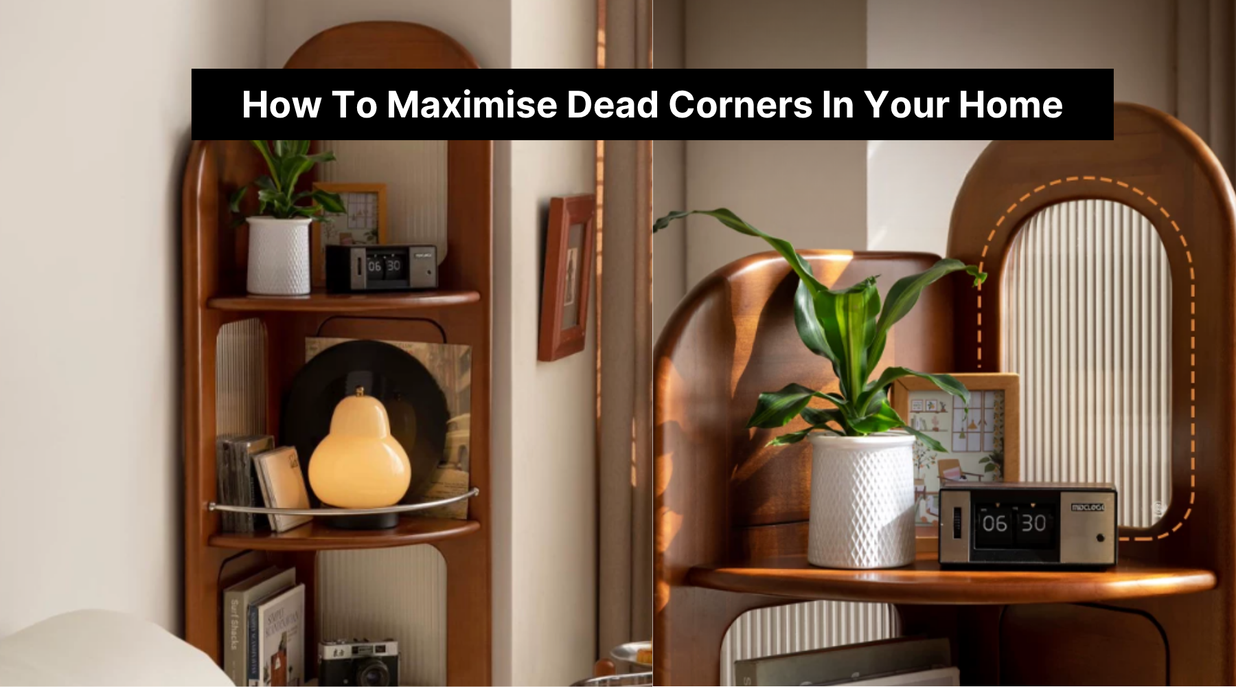 How To Maximise Dead Corners In Your Home