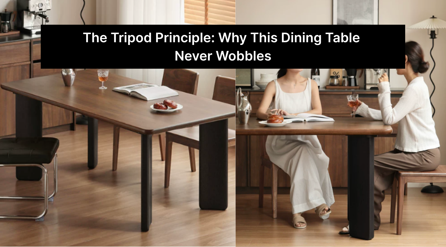 The Tripod Principle: Why This Dining Table Never Wobbles