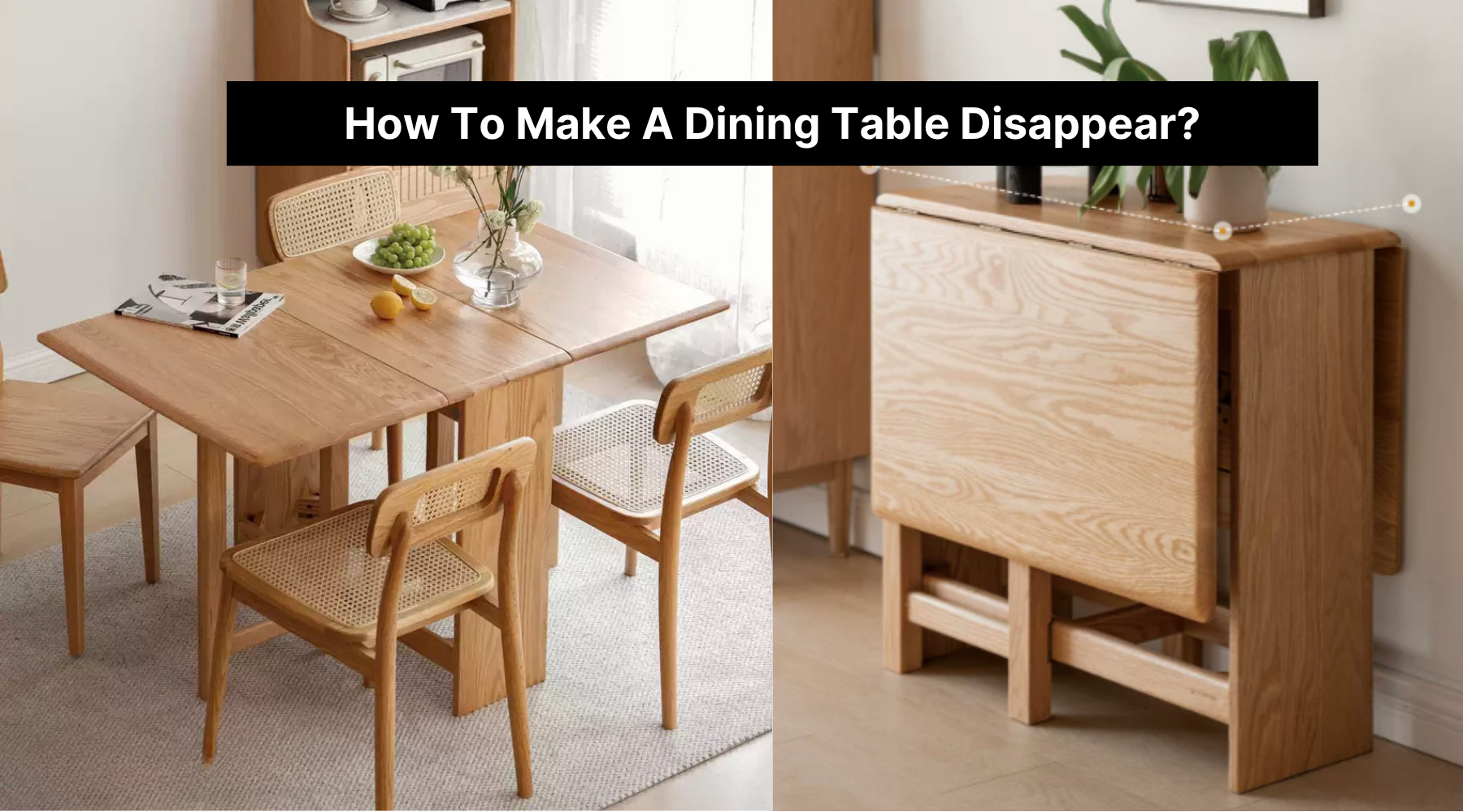 How To Make A Dining Table Disappear?