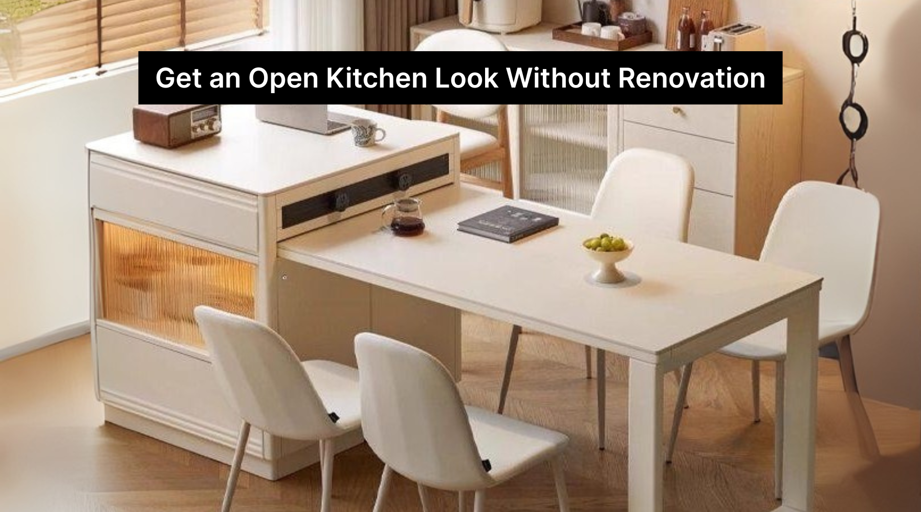 The Easy Way to Get an Open Kitchen Look Without Renovation in Singapore