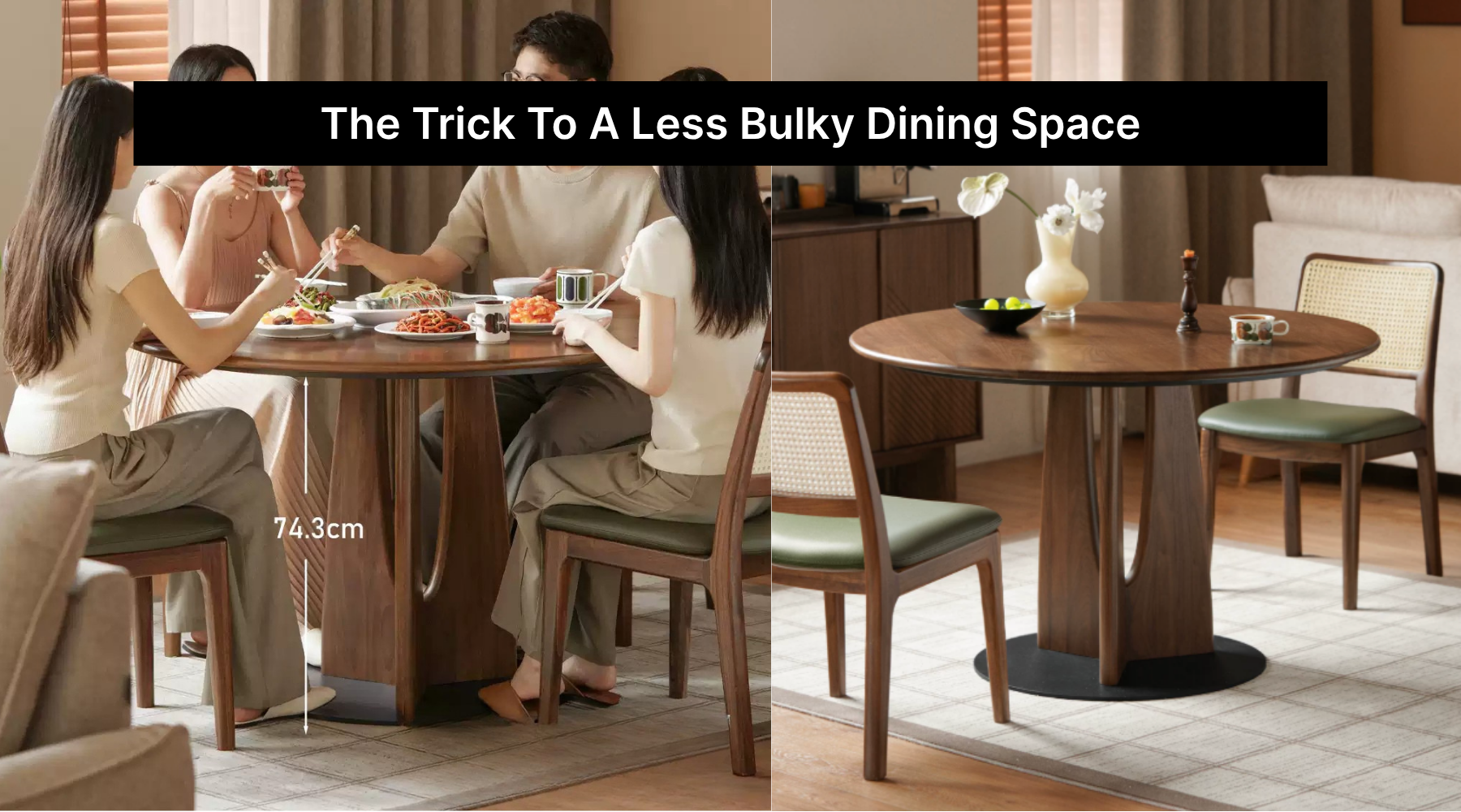 The Trick to a Less Bulky Dining Space
