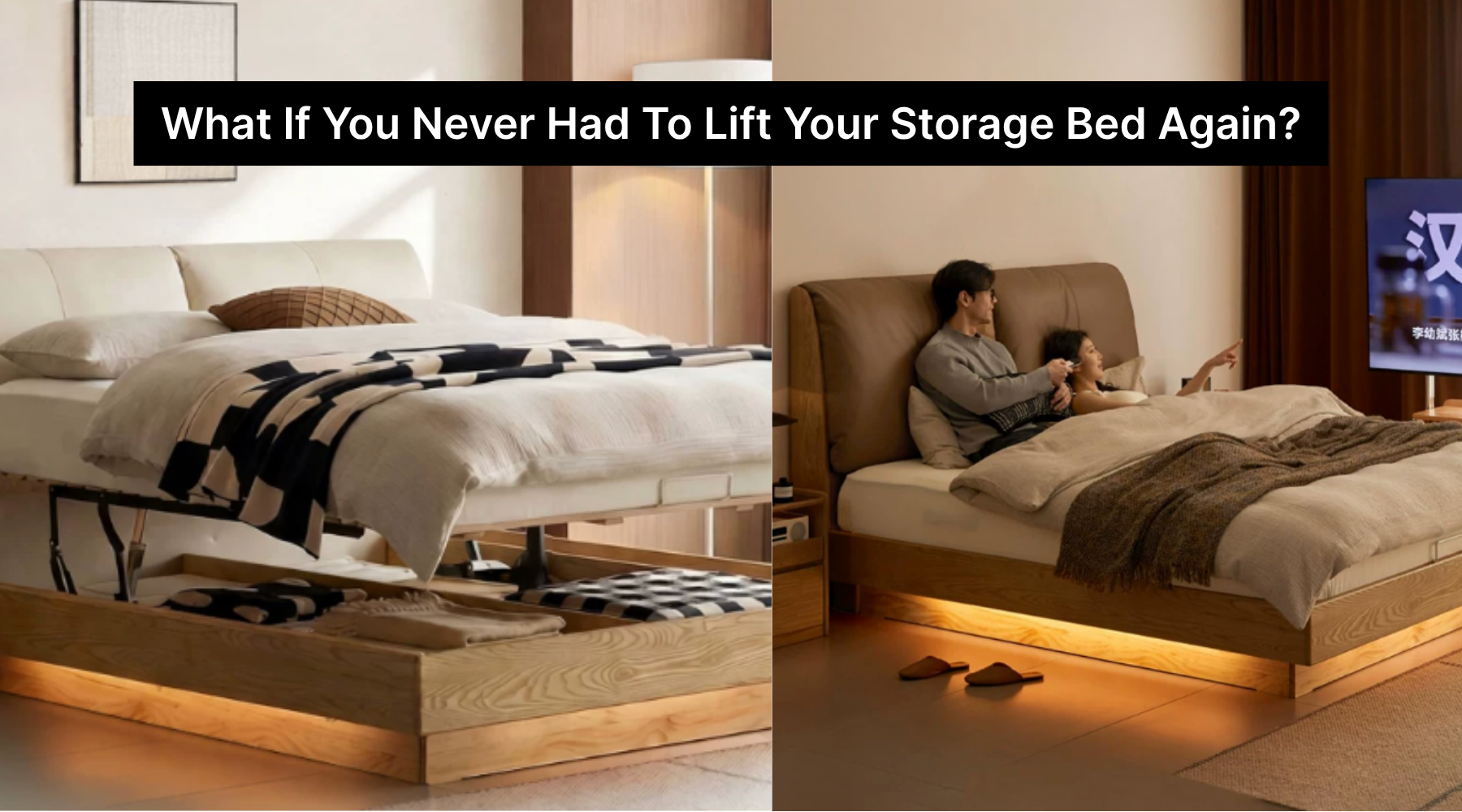 What If You Never Had To Lift Your Storage Bed Again?